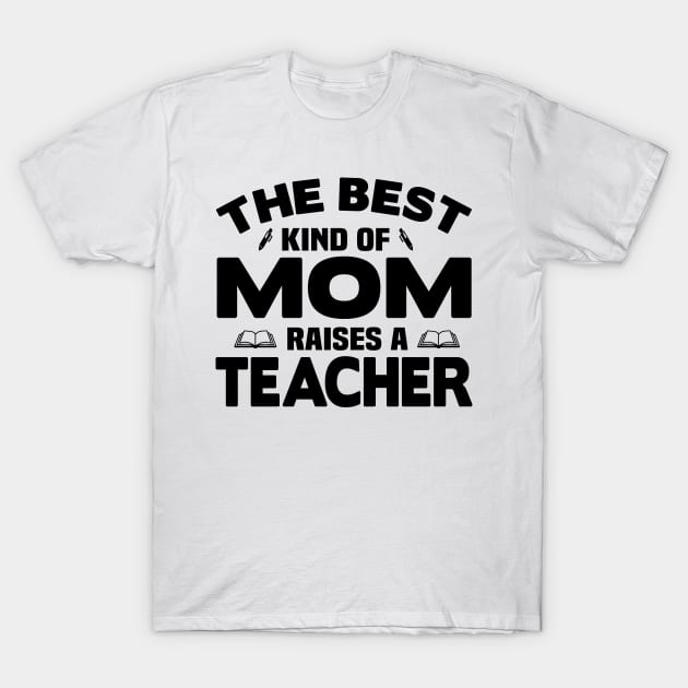 The best kind of mom raises a teacher T-Shirt by mohamadbaradai
